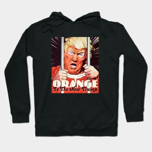 ORANGE IS THE NEW TRUMP Hoodie